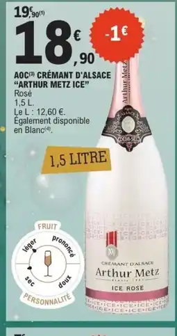 E.Leclerc ARTHUR METZ ICE Aoc crémant d'alsace offre