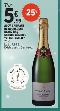 E.Leclerc VEUVE AMBAL Aoc crémant de bourgogne blanc brut grande réserve offre