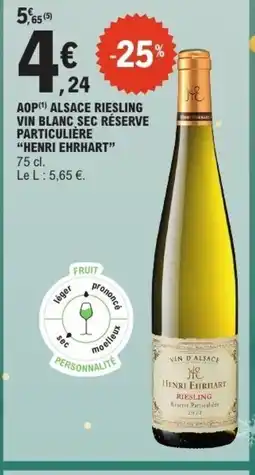 E.Leclerc HENRI EHRHART Aop alsace riesling vin blanc sec réserve particulière offre
