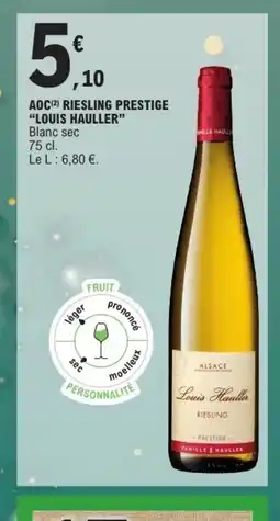E.Leclerc LOUIS HAULLER Aoc riesling prestige offre