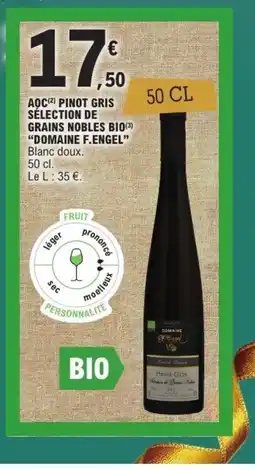 E.Leclerc DOMAINE F. ENGEL Aoc pinot gris sélection de grains nobles bio offre