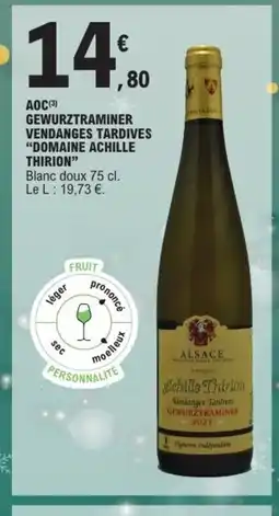 E.Leclerc DOMAINE ACHILLE THIRION Aoc gewurztraminer vendanges tardives offre
