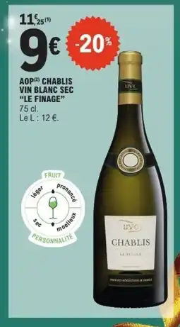E.Leclerc LE FINAGE Aop chablis vin blac sec offre