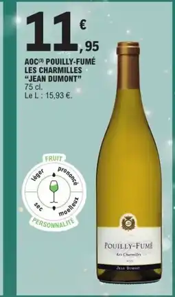 E.Leclerc JEAN DUMONT Aoc pouilly-fumé les charmilles offre
