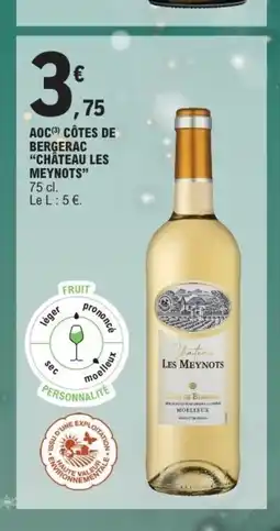 E.Leclerc CHÂTEAU LES MEYNOTS Aoc côtes de bergerac offre