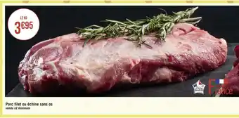 Géant Casino Porc filet ou échine sans os offre