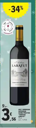 E.Leclerc CHÂTEAU LABATUT Aoc bordeaux supérieur cuvée prestige offre