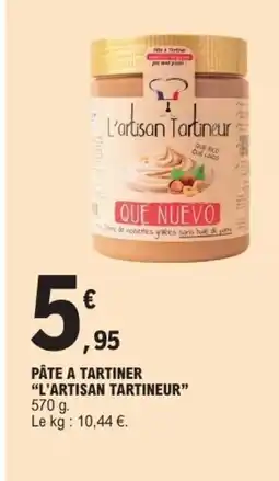 E.Leclerc L'ARTISAN TARTINEUR Pâte a tartiner offre