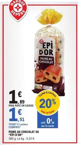 E.Leclerc ÉPI D'OR Pains au chocolat x8 offre