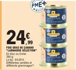 E.Leclerc LARNAUDIE SÉLECTION Foie gras de çanard offre