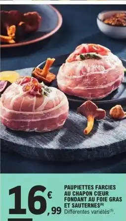 E.Leclerc Paupiettes farcies au chapon cœur fondant au foie gras et sauternes offre