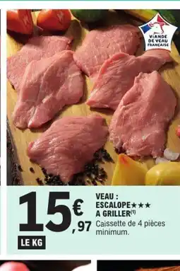 E.Leclerc Veau escalope a griller offre