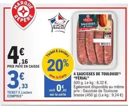 E.Leclerc FÉRIAL 4 saucisses de toulouse offre