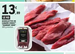 E.Leclerc DIAMANT NOIR Aiguillettes de canard crues offre