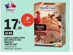 E.Leclerc MAÎTRE COQ Canette farcie cuite aux cèpes et aux girolles offre