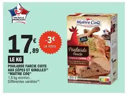 E.Leclerc MAÎTRE COQ Poularde farcie cuite aux cèpes et girolles offre