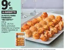 E.Leclerc MIX BUFFET 24 petits fours fromager offre