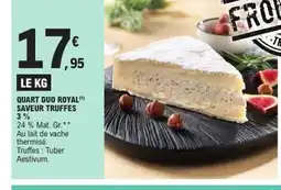 E.Leclerc Quart duo royal saveur truffes 3% offre