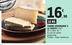 E.Leclerc Tomme gourmande à la truffe 1 % offre