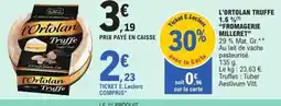 E.Leclerc FROMAGERIE MILLERET l'Ortolan truffe offre