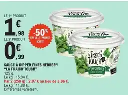 E.Leclerc LA FRAICH TOUCH Sauce a dipper fines herbes offre