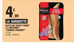 E.Leclerc FRANGIL GOURMET Filets de truite fumés à l'ancienne offre