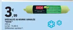 E.Leclerc ESCAL Spécialité au beurre surgelée offre