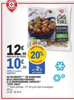E.Leclerc CÔTÉ TABLE 48 escargots de bourgogne belle grosseur préparés à la bourguignonne surgelés offre