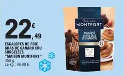 E.Leclerc MAISON MONTFORT Escalopes de foie gras de canard cru surgelées offre