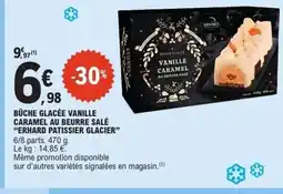 E.Leclerc ERHARD Patissier glacier bûche glacée vanille caramel au beurre salé offre