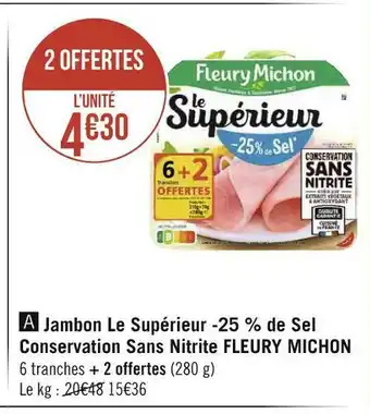 Géant Casino Fleury michon jambon le supérieur -25 % de sel conservation sans nitrite offre