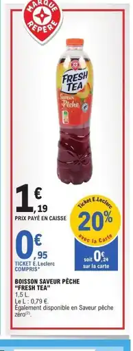 E.Leclerc FRESH TEA Boisson saveur pêche offre