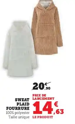 Super U Sweat lancement plaid fourrure offre
