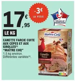E.Leclerc MAÎTRE COQ Canette farcie cuite aux cèpes et aux girolles offre