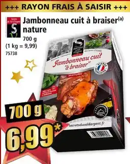 Norma Secrets du val d'argent jambonneau cuit à braiser nature offre