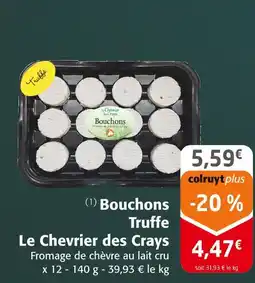 Colruyt Le chevrier des crays bouchons truffe offre