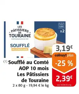 Colruyt Les pâtissiers de touraine soufflé au comté aop 10 mois offre