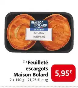 Colruyt Maison bolard feuilleté escargots offre