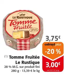 Colruyt Le rustique tomme fruitée offre