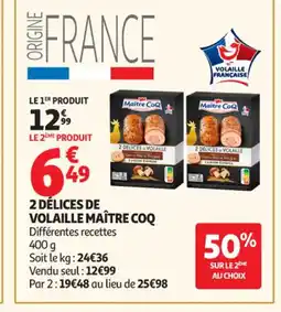 Auchan Supermarché MAÎTRE COQ 2 délices de volaille offre
