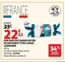 Auchan Supermarché LARNAUDIE Foie gras de canard entier du sud ouest cyril lignac offre