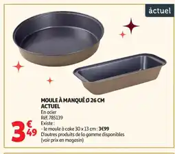 Auchan Supermarché ACTUEL Moule à manqué offre