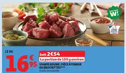 Auchan Supermarché Viande bovine: pièce à fondue ou brochettes offre