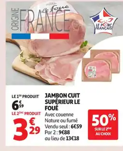 Auchan Supermarché Jambon cuit supérieur le foué offre