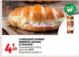 Auchan Supermarché 2 croissants jambon emmental auchan le traiteur offre