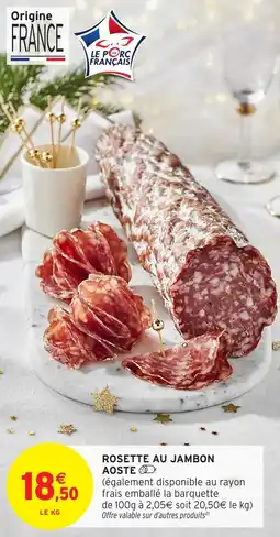 Intermarché Rosette au jambon aoste offre