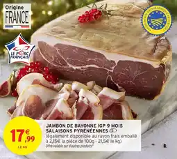 Intermarché Jambon de bayonne igp 9 mois salaisons pyrénéennes offre