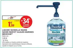 Intermarché LIQUIDE VAISSELLE MAINS SAVON NOIR ET ALGUES MARINES BRIOCHIN offre