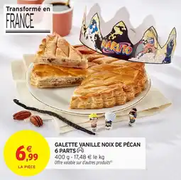 Intermarché Galette vanille noix de pécan 6 parts offre