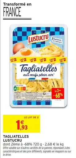 Intermarché Tagliatelles lustucru offre